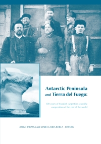 Cover image: Antarctic Peninsula & Tierra del Fuego: 100 years of Swedish-Argentine scientific cooperation at the end of the world 1st edition 9781138381322