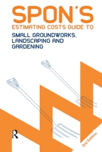 Omslagafbeelding: Spon's Estimating Costs Guide to Small Groundworks, Landscaping and Gardening 2nd edition 9780415434423