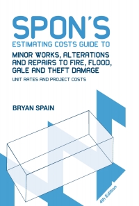 Omslagafbeelding: Spon's Estimating Costs Guide to Minor Works, Alterations and Repairs to Fire, Flood, Gale and Theft Damage 4th edition 9781138408593