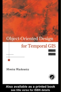 Cover image: Object-Oriented Design for Temporal GIS 1st edition 9780748408313