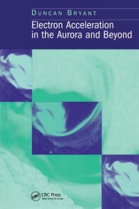 Cover image: Electron Acceleration in the Aurora and Beyond 1st edition 9780750305334