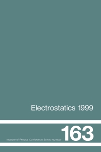 Cover image: Electrostatics 1999, Proceedings of the 10th INT  Conference, Cambridge, UK, 28-31 March 1999 1st edition 9780367400040