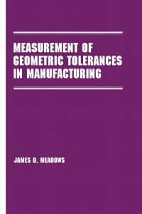Cover image: Measurement of Geometric Tolerances in Manufacturing 1st edition 9780824701635