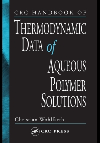 表紙画像: CRC Handbook of Thermodynamic Data of Polymer Solutions, Three Volume Set 1st edition 9780849350016