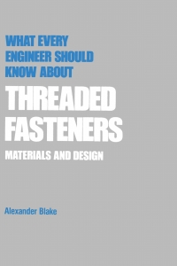 Cover image: What Every Engineer Should Know about Threaded Fasteners 1st edition 9780367451578