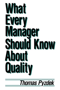 Cover image: What Every Manager Should Know about Quality 1st edition 9780824784010