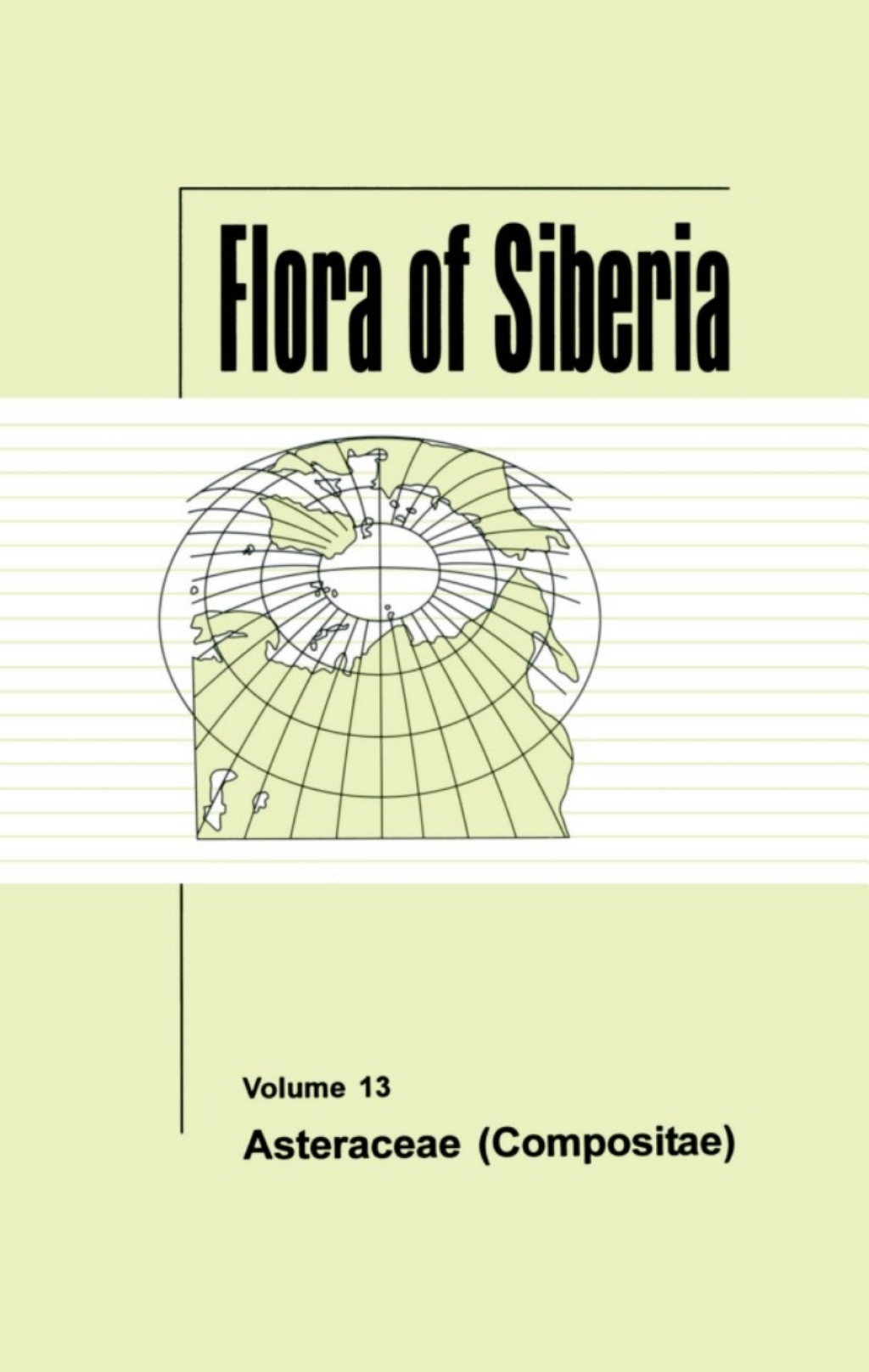 Flora of Siberia, Vol. 13 Asteraceae (Compositae) 1st Edition