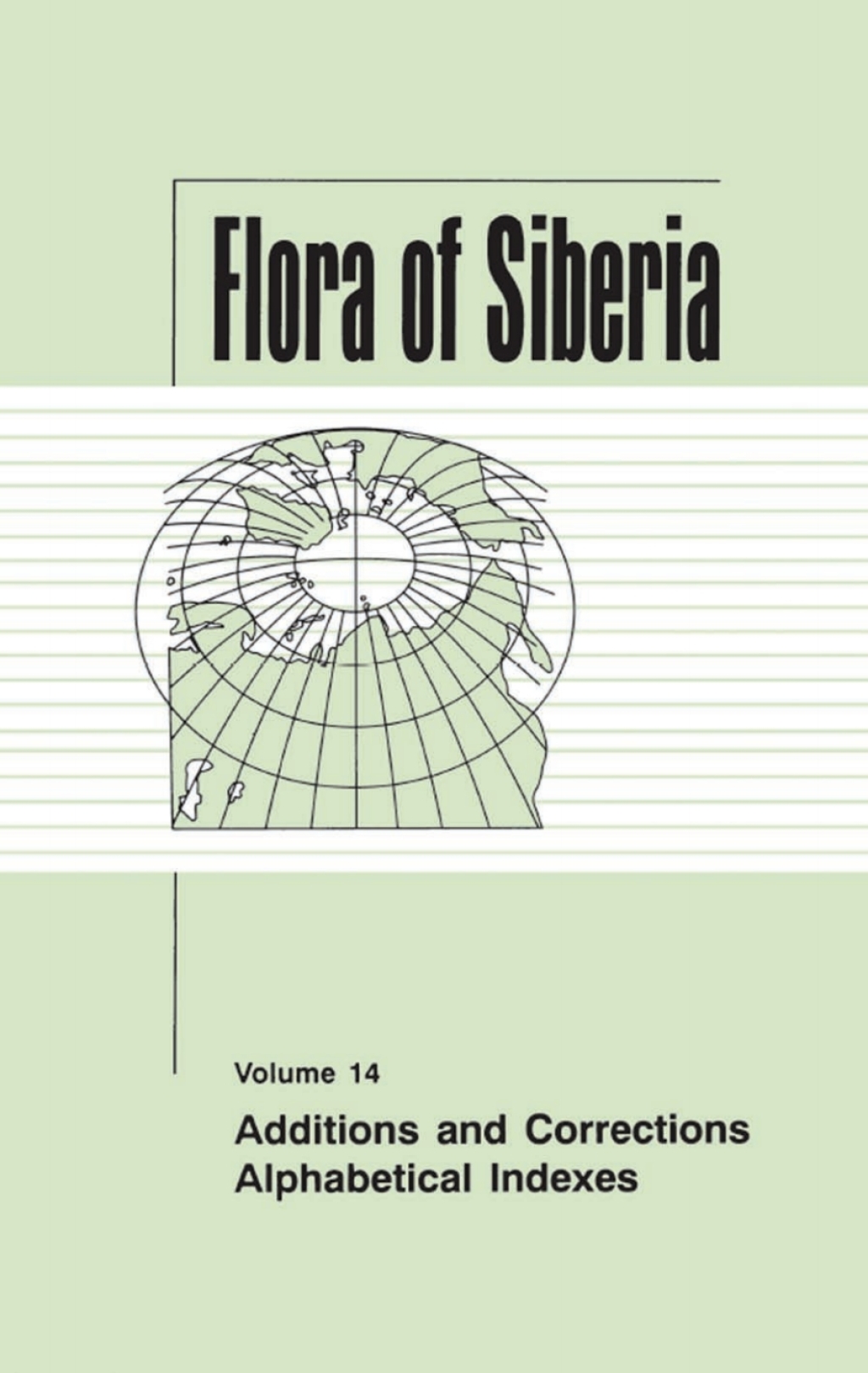 Flora of Siberia, Vol. 14 Additions and Corrections; Alphabetical Indexes 1st Edition