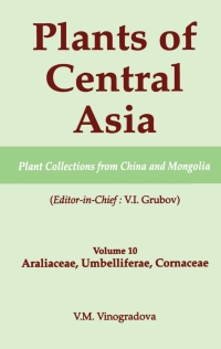 Cover image: Plants of Central Asia - Plant Collection from China and Mongolia, Vol. 10 1st edition 9781578081226