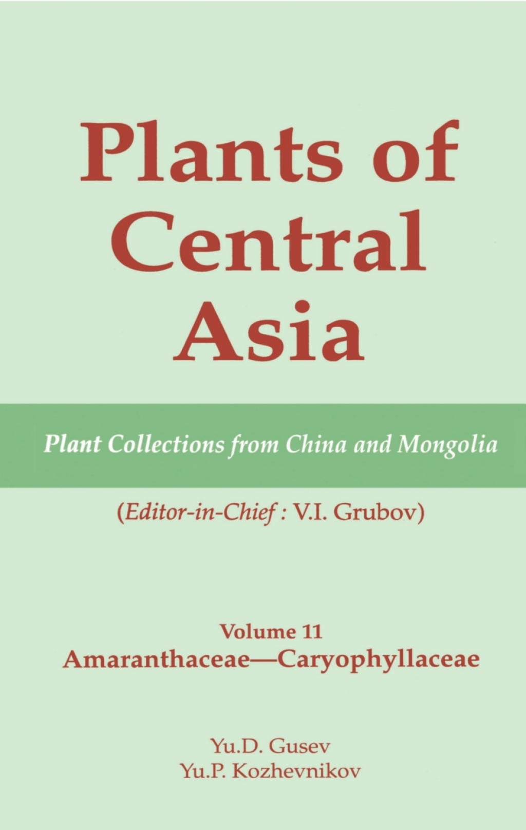 Plants of Central Asia – Plant Collection from China and Mongolia Vol. 11 Amaranthaceae – Caryophyllaceae 1st Edition