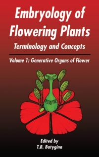 Cover image: Embryology of Flowering Plants: Terminology and Concepts, Vol. 1 1st edition 9781578081882