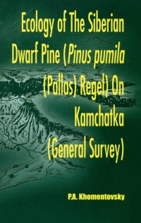 Imagen de portada: Ecology of Siberian Dwarf Pine Pinus Pumila (Pallas) Regel in Kamchatka 1st edition 9781578081899