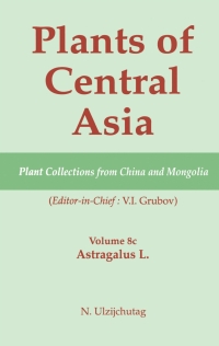 Cover image: Plants of Central Asia - Plant Collection from China and Mongolia, Vol. 8c 1st edition 9781578083411