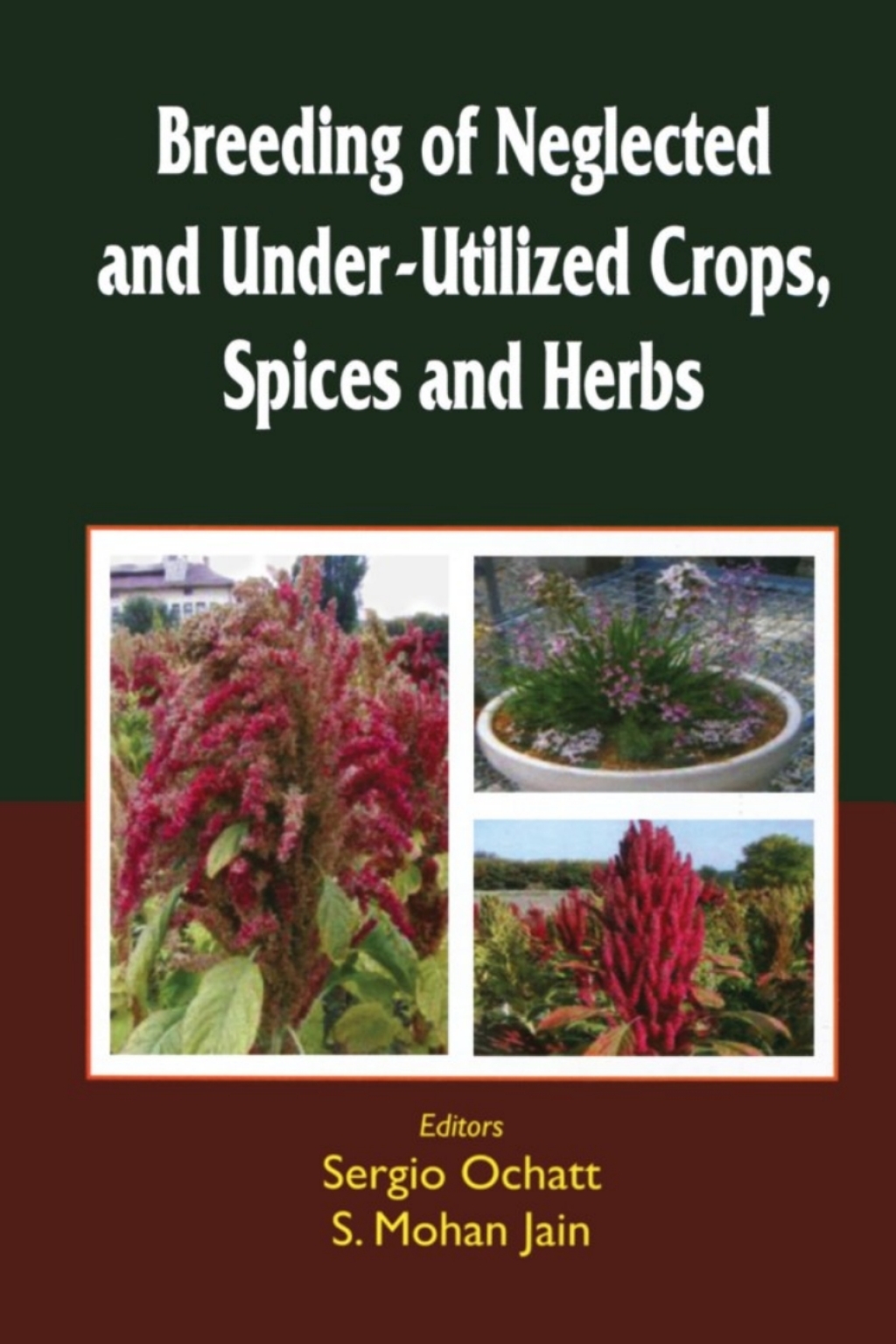 Breeding of Neglected and Under-Utilized Crops, Spices, and Herbs 1st Edition