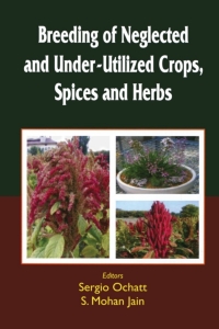 Cover image: Breeding of Neglected and Under-Utilized Crops, Spices, and Herbs 1st edition 9781578085095