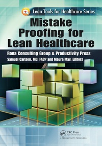 صورة الغلاف: Mistake Proofing for Lean Healthcare 1st edition 9781439837436