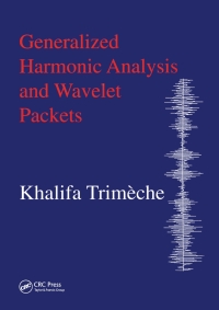 Cover image: Generalized Harmonic Analysis and Wavelet Packets 1st edition 9789056993290