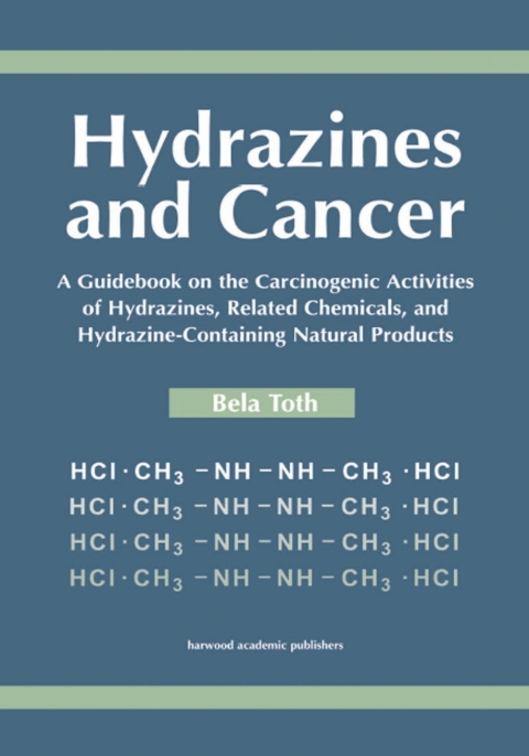 Hydrazines and Cancer: A Guidebook on the Carciognic Activities of Hydrazines, Related Chemicals, and Hydrazine Containing Natural Products, 1st Edition - FULL INSTANT DOWNLOAD | PDF DOCX EPUB