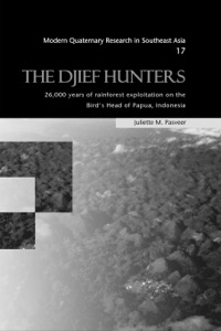 Omslagafbeelding: The Djief Hunters, 26,000 Years of Rainforest Exploitation on the Bird's Head of Papua, Indonesia 1st edition 9789058096630