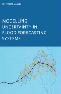 Cover image: Modelling Uncertainty in Flood Forecasting Systems 1st edition 9789058096944
