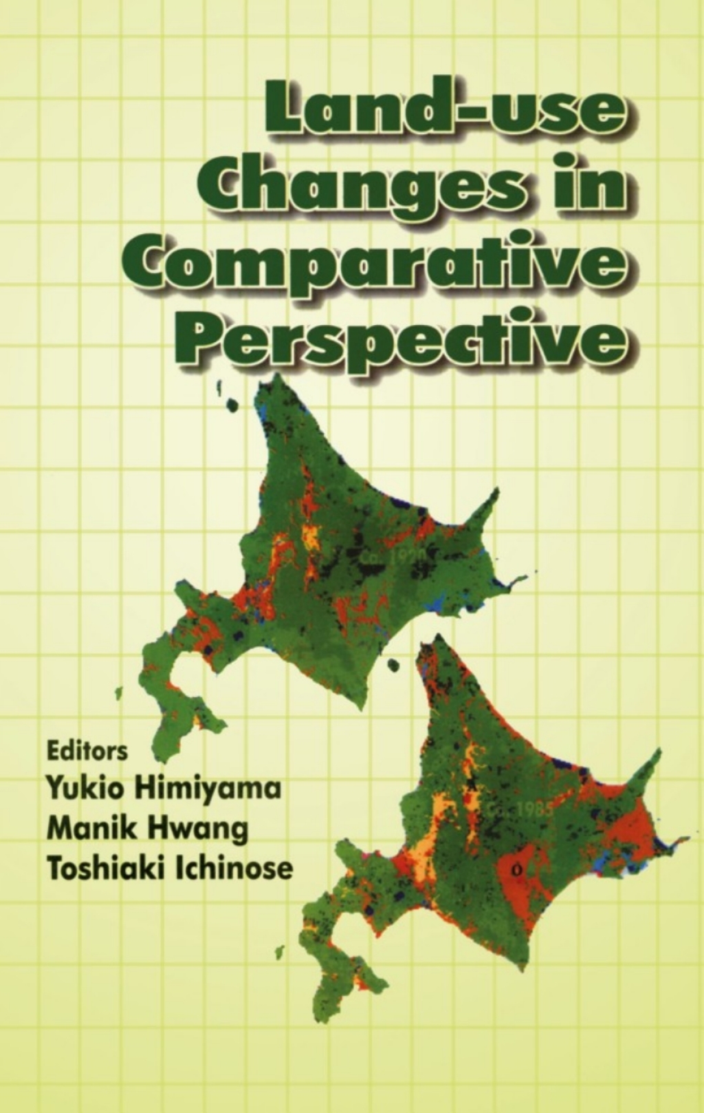 Land Use Changes in Comparative Perspective 1st Edition