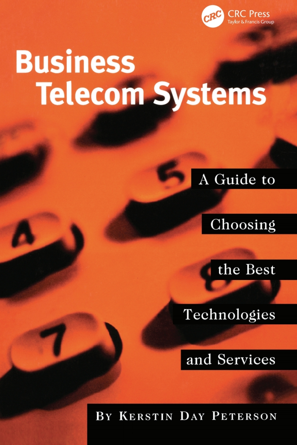 Business Telecom Systems A Guide to Choosing the Best Technologies and Services 1st Edition