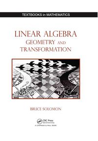 Cover image: Linear Algebra, Geometry and Transformation 1st edition 9781482299281