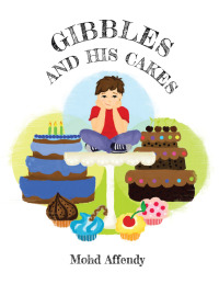表紙画像: Gibbles and His Cakes 9781482824513
