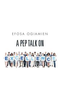 Imagen de portada: A Pep Talk on Excellence 9781482825206