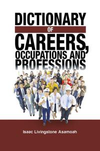 Cover image: Dictionary of Careers, Occupations and Professions 9781482825251