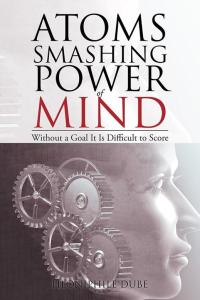 Cover image: Atoms Smashing Power of Mind 9781482825756