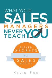 Cover image: What Your Sales Managers Never Teach You 9781482827774