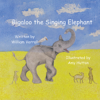 Cover image: Bigaloo the Singing Elephant 9781482827903