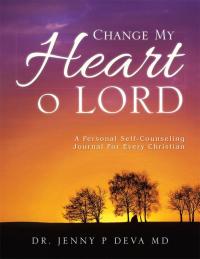 表紙画像: Change My Heart O Lord 9781482829242