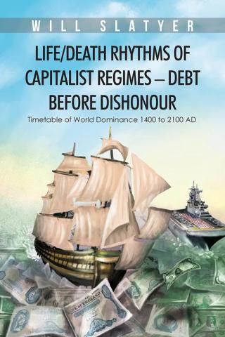 Cover image: The Life/Death Rythms of Capitalist Regimes - Debt Before Dishonour 9781482829600