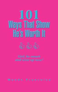 Cover image: 101 Ways That Show He’S Worth It 9781482830095