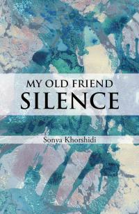 Cover image: My Old Friend Silence 9781482830316