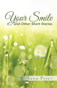 Imagen de portada: Your Smile and Other Short Stories 9781482830477