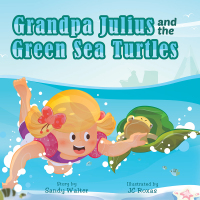 表紙画像: Grandpa Julius and the Green Sea Turtles 9781482830927