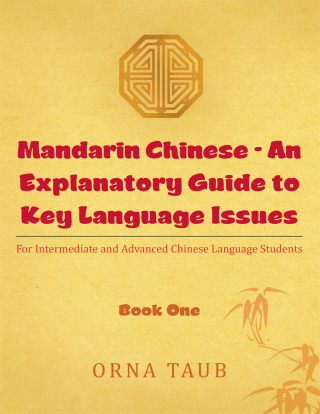 Cover image: Mandarin Chinese - an Explanatory Guide to Key Language Issues 9781482831825