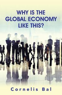 Cover image: Why Is the Global Economy Like This? 9781482832228