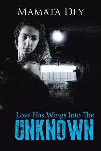 Cover image: Love Has Wings into the Unknown 9781482833744