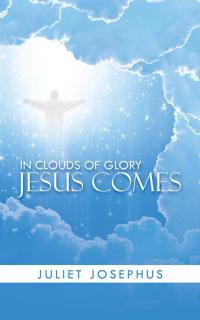 Imagen de portada: In Clouds of Glory Jesus Comes 9781482834116