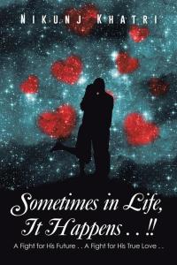 Imagen de portada: Sometimes in Life, It Happens . . !! 9781482837315