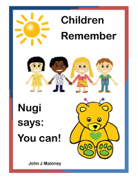 Imagen de portada: Children Remember Nugi Says : You Can! 9781482838619