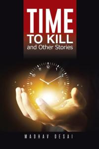 表紙画像: Time to Kill and Other Stories 9781482839241