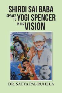 Cover image: Shirdi Sai Baba Speaks to Yogi Spencer in His Vision 9781482839562