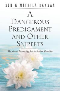 Cover image: A Dangerous Predicament and Other Snippets 9781482840308
