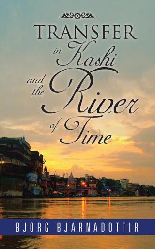 Cover image: Transfer in Kashi and the River of Time 9781482840506