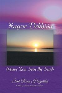 Cover image: Xagor Dekhisa (Have You Seen the Sea?) 9781482840803